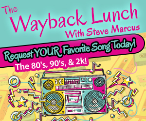 The Wayback Lunch with your favorites from the 80s, 90s, and 2K