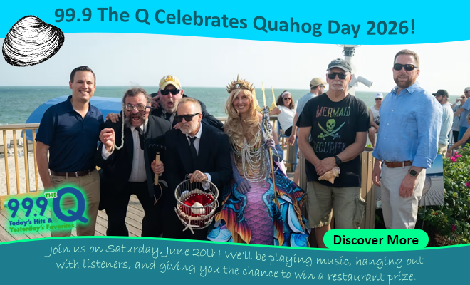 99.9 The Q Celebrates Quahog Day 2026!